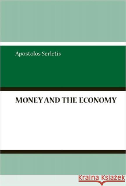 Money and the Economy Serletis, Apostolos 9789812568182 World Scientific Publishing Company