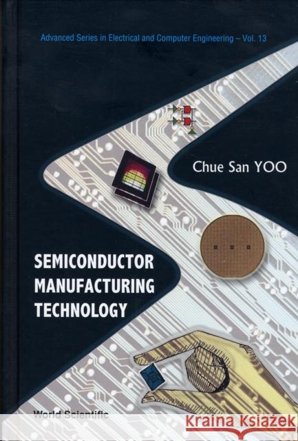 Semiconductor Manufacturing Technology Chue San Yoo 9789812568236 World Scientific Publishing Company