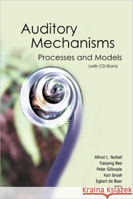 Auditory Mechanisms: Processes and Models - Proceedings of the Ninth International Symposium [With CD ROM] Nuttall, Alfred L. 9789812568243 World Scientific Publishing Company
