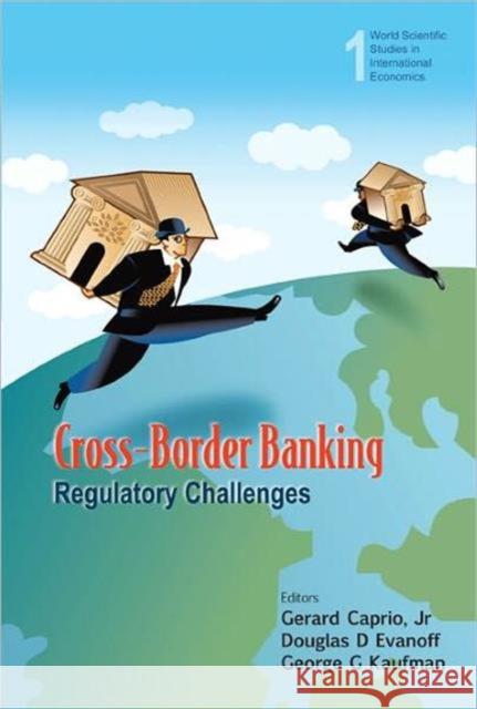 Cross-Border Banking: Regulatory Challenges Caprio Jr, Gerard 9789812568298 World Scientific Publishing Company