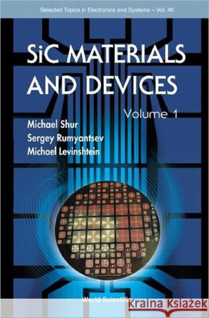 Sic Materials and Devices - Volume 1 Rumyantsev, Sergey 9789812568359 World Scientific Publishing Company