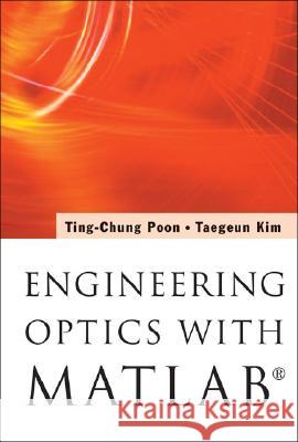 Engineering Optics with Matlab(r) Poon, Ting-Chung 9789812568731
