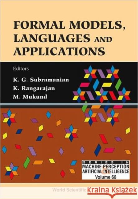 Formal Models, Languages and Applications Subramanian, K. G. 9789812568892 World Scientific Publishing Company