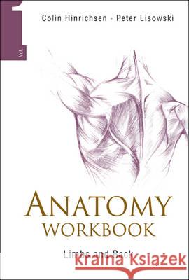 Anatomy Workbook (in 3 Volumes) Peter Lisowski Colin Hinrichsen 9789812569066 World Scientific Publishing Company