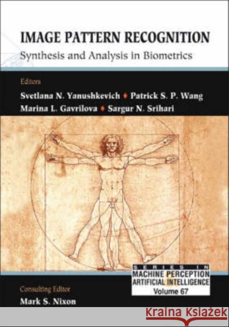 Image Pattern Recognition: Synthesis and Analysis in Biometrics Yanushkevich, Svetlana N. 9789812569080