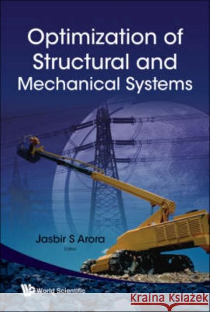 Optimization of Structural and Mechanical Systems Arora, Jasbir S. 9789812569622