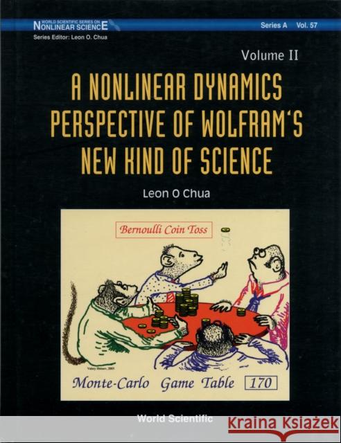 Nonlinear Dynamics Perspective of Wolfram's New Kind of Science, a (Volume II) Chua, Leon O. 9789812569769 World Scientific Publishing Company
