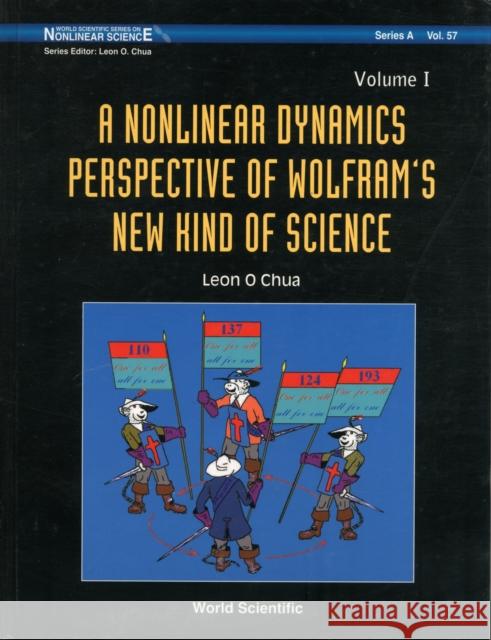 Nonlinear Dynamics Perspective of Wolfram's New Kind of Science, a (Volume I) Chua, Leon O. 9789812569776 World Scientific Publishing Company