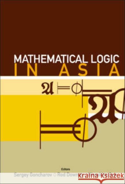 Mathematical Logic in Asia - Proceedings of the 9th Asian Logic Conference Goncharov, Sergei S. 9789812700452 World Scientific Publishing Company