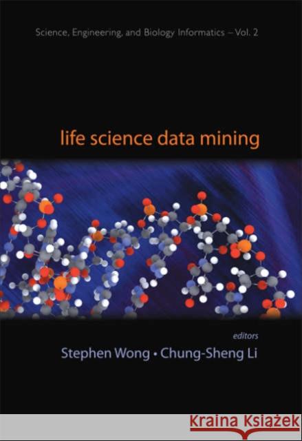 Life Science Data Mining Stephen Wong Chung-Sheng Li 9789812700643 World Scientific Publishing Company