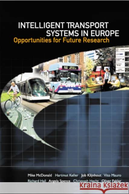 Intelligent Transport Systems in Europe: Opportunities for Future Research McDonald, Mike 9789812700827 World Scientific Publishing Company