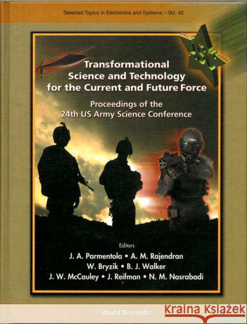 transformational science and technology for the current and future force - proceedings of the 24th us army science conference  Rajendran, A. M. 9789812702012 World Scientific Publishing Company