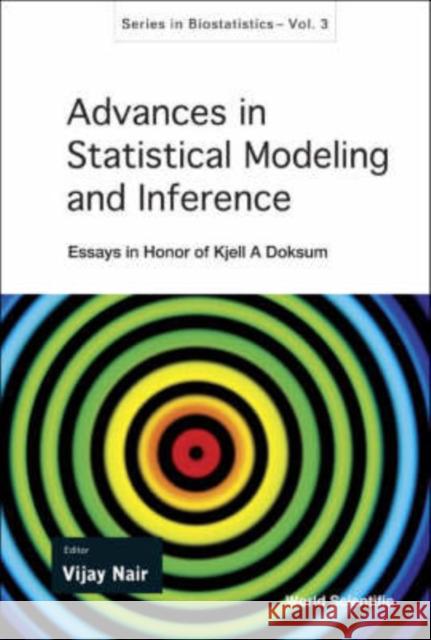 Advances in Statistical Modeling and Inference: Essays in Honor of Kjell a Doksum Nair, Vijay 9789812703699 World Scientific Publishing Company