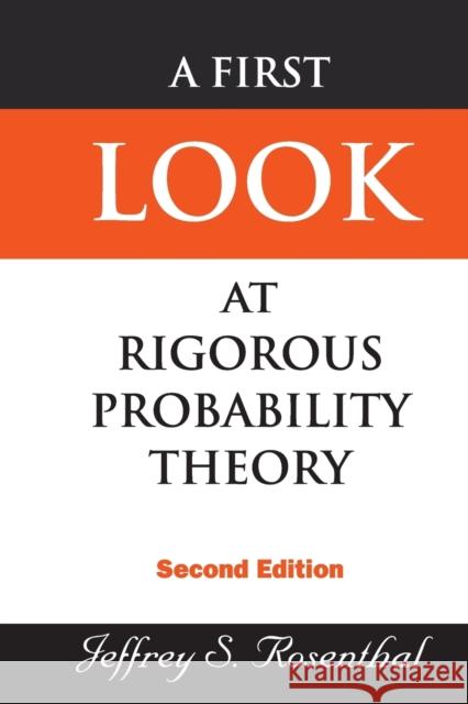 First Look at Rigorous Probability Theory, a (2nd Edition) Rosenthal, Jeffrey S. 9789812703712 0