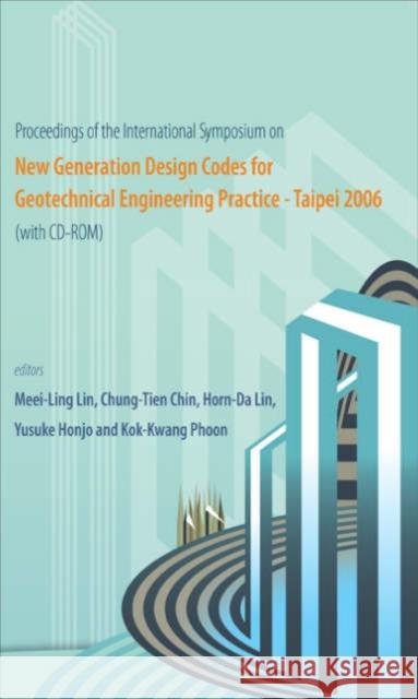 new generation design codes for geotechnical engineering practice - taipei 2006 - proceedings of the international symposium  Lin, Meei-Ling 9789812703828 World Scientific Publishing Company