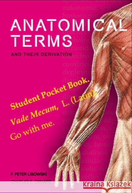 Anatomical Terms and Their Derivation Lisowski, Frederick Peter 9789812703873 World Scientific Publishing Company