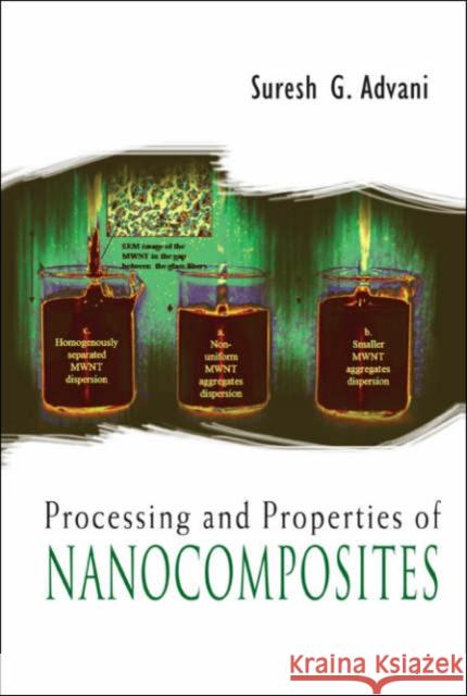 Processing and Properties of Nanocomposites Advani, Suresh G. 9789812703903 World Scientific Publishing Company