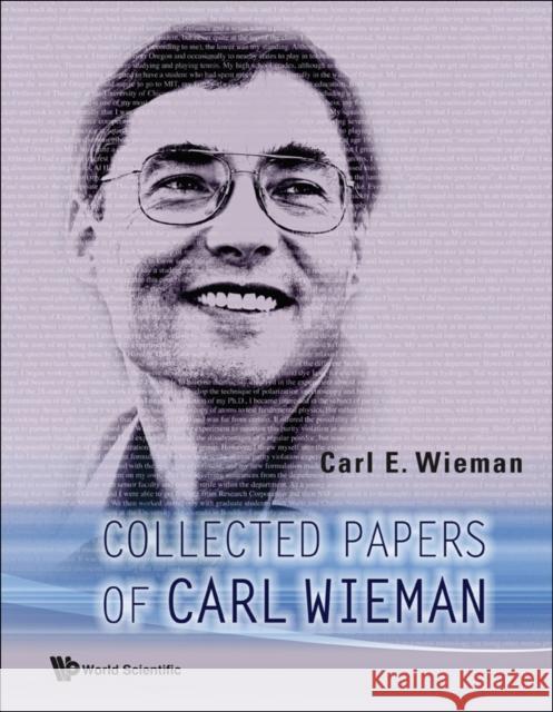 Collected Papers of Carl Wieman Wieman, Carl E. 9789812704160 World Scientific Publishing Company