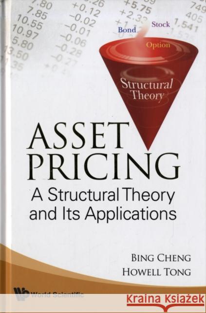 Asset Pricing: A Structural Theory and Its Applications Cheng, Bing 9789812704559 World Scientific Publishing Company