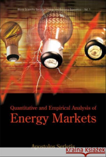 Quantitative and Empirical Analysis of Energy Markets Serletis, Apostolos 9789812704740 0