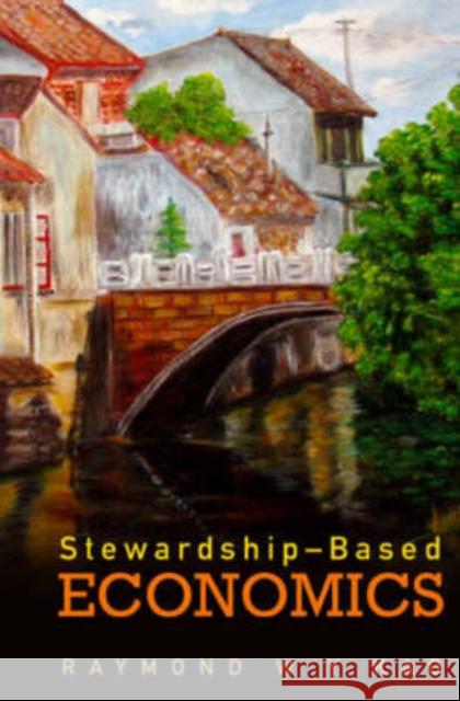 Stewardship-Based Economics Kao, Raymond W. Y. 9789812704795 World Scientific Publishing Company