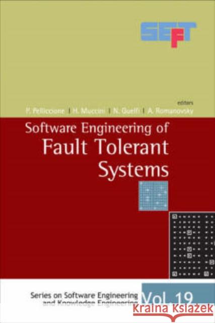 Software Engineering of Fault Tolerant Systems Pelliccione, Patrizio 9789812705037 World Scientific Publishing Company