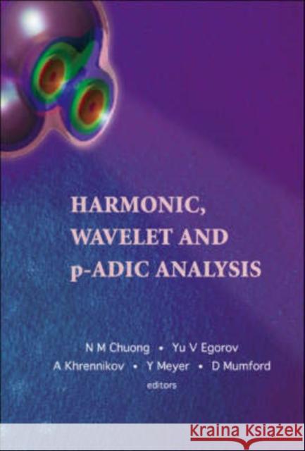 Harmonic, Wavelet and P-Adic Analysis Egorov, Yu V. 9789812705495 World Scientific Publishing Company
