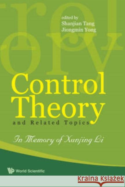 Control Theory and Related Topics: In Memory of Professor Xunjing Li Tang, Shanjian 9789812705822