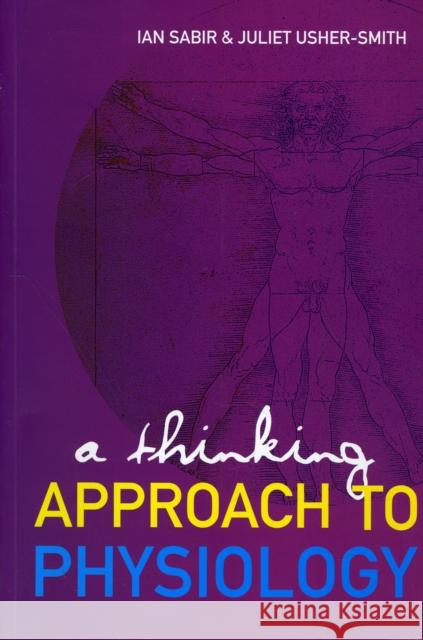 A Thinking Approach to Physiology Sabir, Ian N. 9789812706027 0