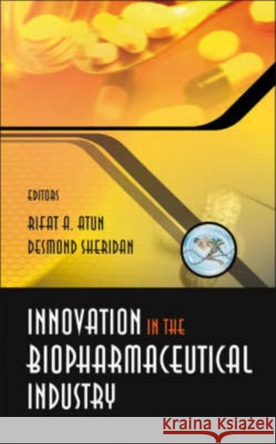 Innovation in the Biopharmaceutical Industry Atun, Rifat A. 9789812706607