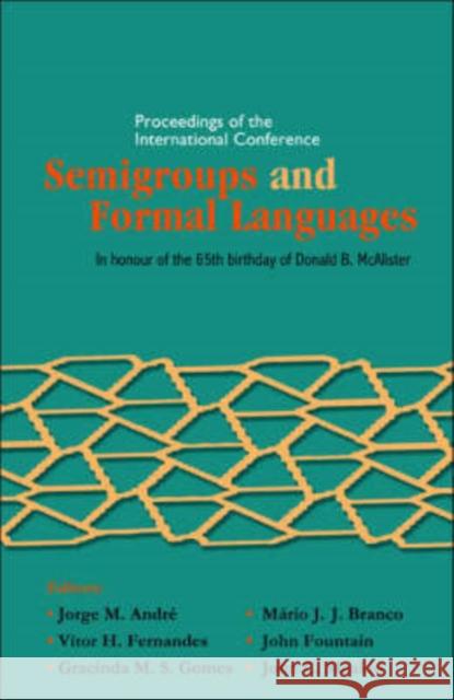 Semigroups and Formal Languages - Proceedings of the International Conference Gomes, Gracinda M. S. 9789812707383 World Scientific Publishing Company