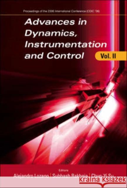 Advances in Dynamics, Instrumentation and Control, Volume II - Proceedings of the 2006 International Conference (CDIC '06) Su, Chun-Yi 9789812708052