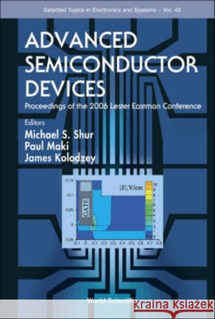 Advanced Semiconductor Devices: Proceedings of the 2006 Lester Eastman Conference Maki, Paul 9789812708588