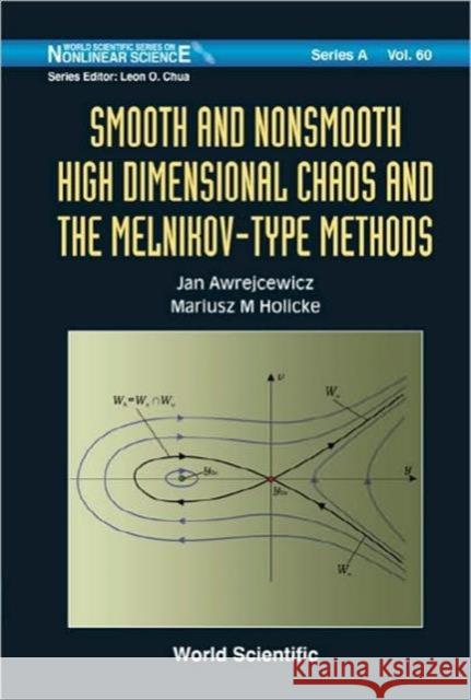 Smooth and Nonsmooth High Dimensional Chaos and the Melnikov-Type Methods Awrejcewicz, Jan 9789812709097