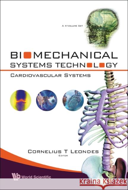 Biomechanical Systems Technology - Volume 2: Cardiovascular Systems Cornelius T. Leondes 9789812709820 World Scientific Publishing Company