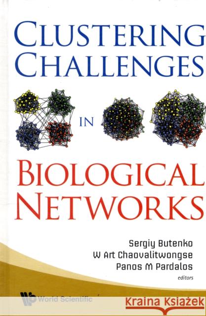 Clustering Challenges in Biological Networks Chaovalitwongse, W. Art 9789812771650 World Scientific Publishing Company