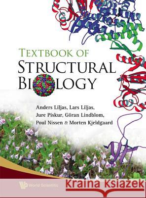 textbook of structural biology  Anders Liljas 9789812772077
