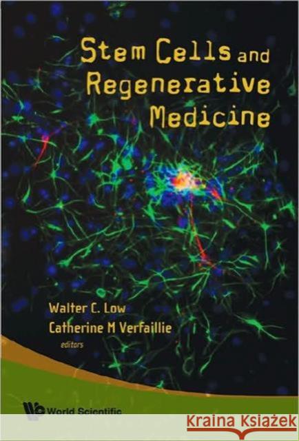 Stem Cells and Regenerative Medicine Low, Walter C. 9789812775764 World Scientific Publishing Company