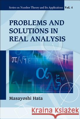 Problems and Solutions in Real Analysis Masayoshi Hata 9789812776013 World Scientific Publishing Company