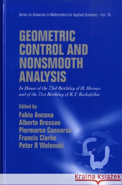 Geometric Control and Nonsmooth Analysis: In Honor of the 73rd Birthday of H Hermes and of the 71st Birthday of R T Rockafellar Ancona, Fabio 9789812776068 World Scientific Publishing Company