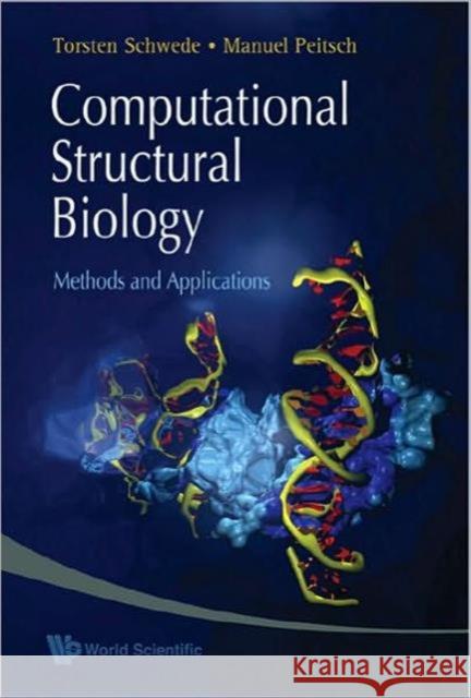 Computational Structural Biology: Methods And Applications Torsten Schwede                          Manuel C. Peitsch 9789812778772 World Scientific Publishing Company