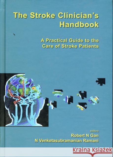 Stroke Clinician's Handbook, The: A Practical Guide to the Care of Stroke Patients Gan, Robert Ngo 9789812778796 World Scientific Publishing Company
