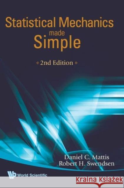Statistical Mechanics Made Simple Mattis, Daniel C. 9789812779083 World Scientific Publishing Company