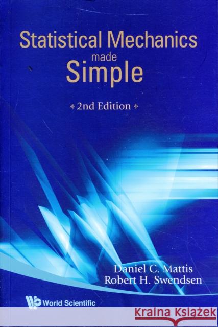 Statistical Mechanics Made Simple (2nd Edition) Daniel C. Mattis                         Robert Swendsen 9789812779090 World Scientific Publishing Company
