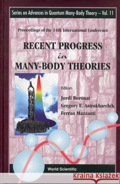 Recent Progress in Many-Body Theories: Proceedings of the 14th International Conference: Barcelona, Spain, 16-20 July 2007 Boronat, Jordi 9789812779878 World Scientific Publishing Company