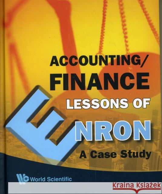 Accounting/Finance Lessons of Enron: A Case Study Bierman Jr, Harold 9789812790309