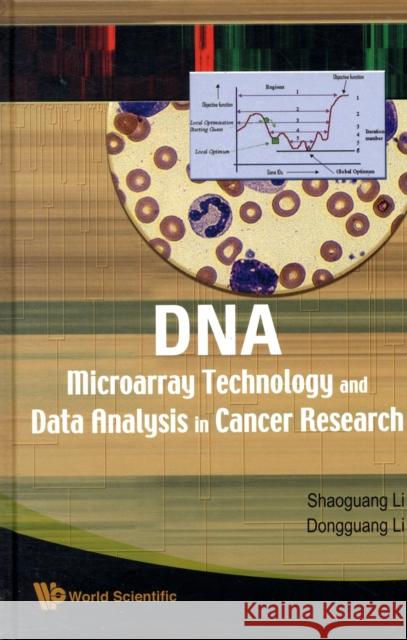 DNA Microarray Technology and Data Analysis in Cancer Research Li, Shaoguang 9789812790453 World Scientific Publishing Company