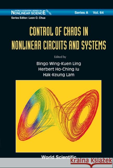 Control of Chaos in Nonlinear Circuits and Systems Ling, Bingo Wing-Kuen 9789812790569