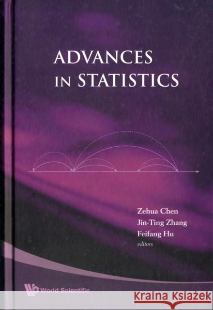 Advances in Statistics: Proceedings of the Conference in Honor of Professor Zhidong Bai on His 65th Birthday Chen, Zehua 9789812793089 World Scientific Publishing Company