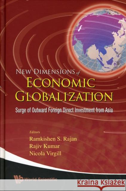 New Dimensions of Economic Globalization: Surge of Outward Foreign Direct Investment from Asia Kumar, Rajiv 9789812793102